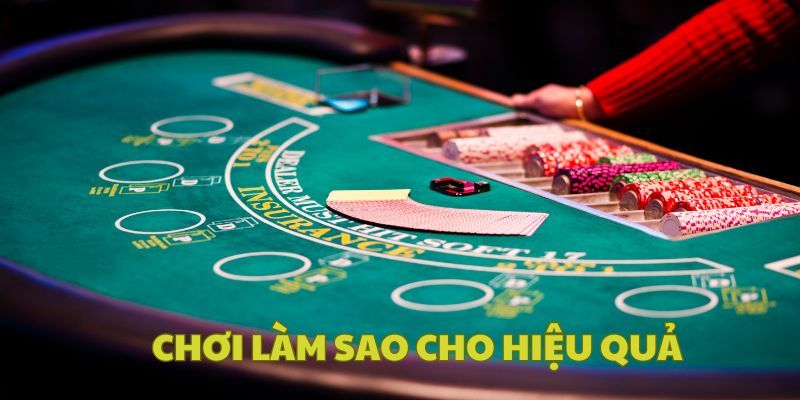 Hướng dẫn chơi Blackjack từ chiến thuật của chuyên gia