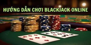 Hướng dẫn chơi blackjack