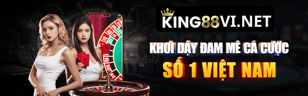 Nhà cái King88 khơi dậy đam mê