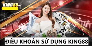 Điều khoản sử dụng KING88