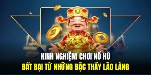 Kinh nghiệm chơi nỗ hủ