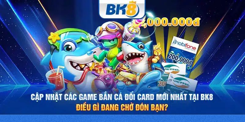 Sảnh cược BK8 cung cấp game bắn cá trực tuyến chất lượng