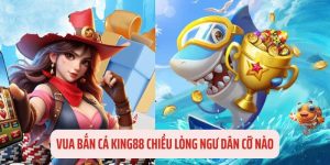 Nhà cái King88 cung cấp game bắn cá trực tuyến uy tín